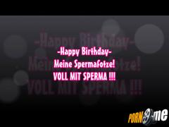 siva-maus95d - -Happy Birthday- Meine Spermafotze! VOLL MIT SPERMA !!!